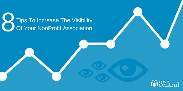 Eight Tips To Increase The Visibility Of Your Non-Profit Association